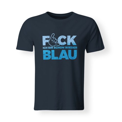 t-shirt fuck ich bin schon wieder blau