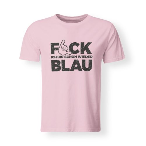 t-shirt fuck ich bin schon wieder blau