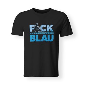 t-shirt fuck ich bin schon wieder blau